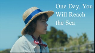 One Day, You Will Reach the Sea | Japanese Movie 2022