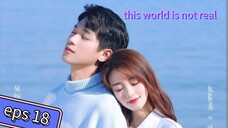 this world is not real eps 18 sub Indo