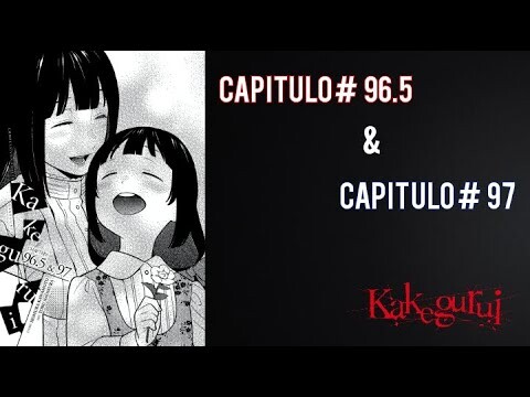 KAKEGURUI CAPÍTULO 96.5 y 97 DEL MANGA