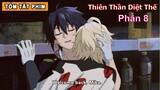 Tóm Tắt Anime Hay: Thiên Thần Diệt Thế Phần 8 | Anime Ma Cà Rồng | Review Anime