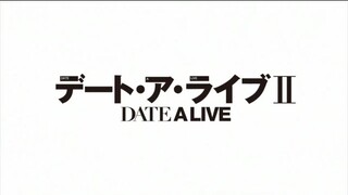 Date a live II - Episode 06 (Sub indo)