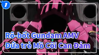 Rô-bốt Gundam AMV
Đứa trẻ Mồ Côi Can Đảm_B1