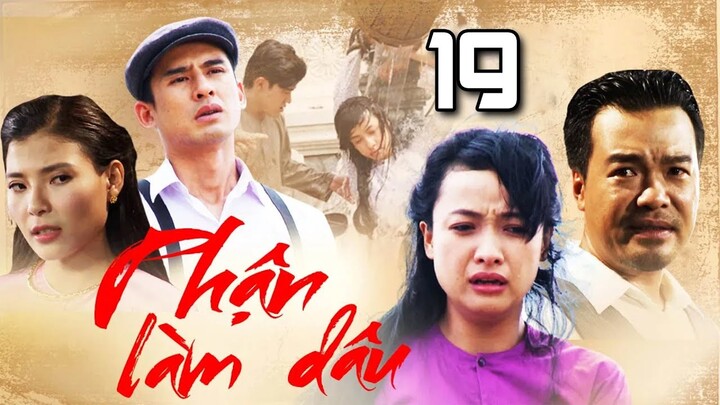 PHẬN LÀM DÂU TẬP 19 | PHIM BỘ TÌNH CẢM TÂM LÝ XÃ HỘI MỚI HAY NHẤT 2024 | PHIM VIỆT NAM 2024