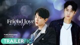 [boxz-trailerfic] Friend love whisper #อุ้มรักป๋อจ้าน l BoZhan (fake sub)