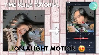 TUTORIAL TIME SLICE ON ALIGHT MOTION 🌻