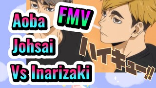 [Haikyu!!] FMV | Aoba Johsai Vs Inarizaki