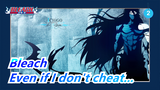 Bleach|Ichigo: Aizen, even if I don't cheat, I can still beat you until you doubt your life_2