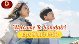 WELCOME TO SAMDALRI Episode 9 Sub Indo