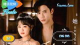 🇨🇳 FOREVER LOVE EPISODE 30 FINALE [ENG SUB.] | CDRAMA