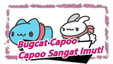Bugcat Capoo | Capoo Sangat Imut!