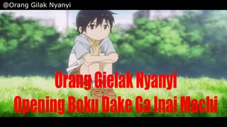 Orang Gielak Nyanyi Opening Boku Dake Ga Inai Machi