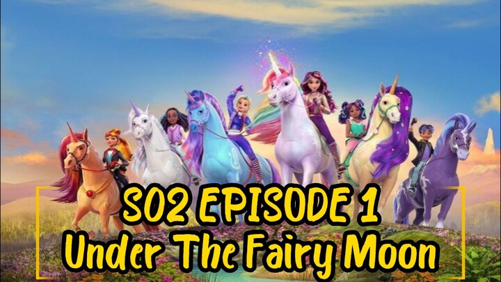 Unicorn Academy S02 EP01: Under The Fairy Moon [FULL EPISODE] [English Sub] [2024]