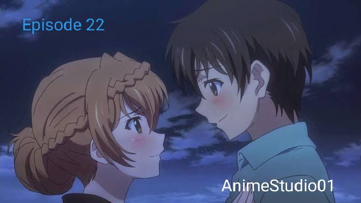 Golden Time Episode 22 & 23