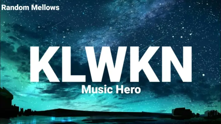 Music Hero - KLWKN(Lyrics)