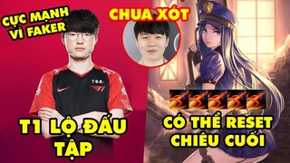 Update LMHT: T1 lộ đấu tập đang cực mạnh vì Faker, Caitlyn có thể reset chiêu cuối, Rookie chua xót