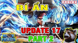 Roblox - Phát Hiện Điều Bí Ẩn Cực Thú Vị Trong UPDATE 17 Part 2 Của Video Admin Blox Fruits