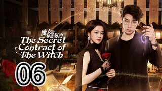 The Secret Contract Of The Witch ~~ Ep 24/06 🇨🇳