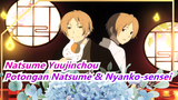 [Natsume Yuujinchou] Musim 6 Ep 7 "Dermawan Gomochi", Potongan Natsume & Nyanko-sensei