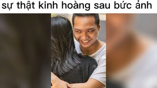 sự thật kinh hoàng sau bức ảnh p1 #meme