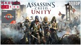 Assassin's Creed Unity | RYZEN 3 2200G + RX 580 8GB | 16GB RAM | HIGH 1080P