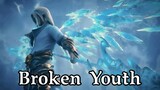 DONGHUA MV PART 2 Broken Youth 1080p