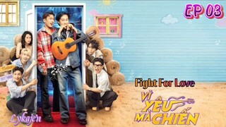 🇻🇳[BL]FIGHT FOR LOVE EP 03(engsub)2025