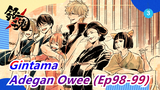 [Gintama] Adegan Owee (Ep98-99) Bagian_3