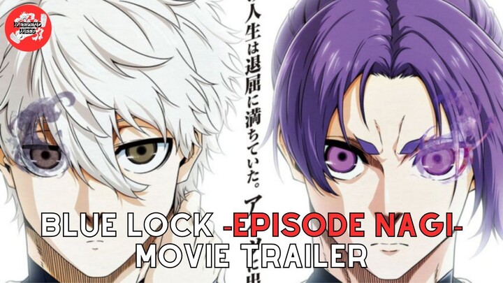 Spin-Off Movie Terbaru dari Blue Lock! | BLUE LOCK -episode nagi- Movie