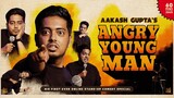 Angry Young Man | Aakash Gupta | Stand-up Comedy Special (2023)