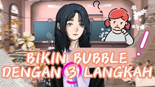 BIKIN BUBBLE KAYA DI ANIME BUBBLE UTAAA