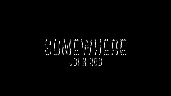 John Rod - Somewhere (Lyric Video)