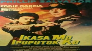 PHILLIP SALVADOR | IKASA MO, IPUPUTOK KO (1990) FULL MOVIE