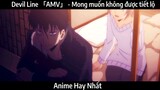 Devil Line 「AMV」 - Mong muốn không được tiết lộ | Hay Nhất