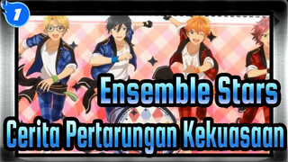 Ensemble Stars! | [Cara Yang Benar Membuka ES]
Cerita Pertarungan Kekuasaan di Kampus_1