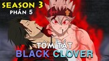 Tóm Tắt Anime: Black Clover Thế giới Phép Thuật (Season 3- P5 ) Mọt Anime