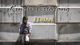 Febian - Rindu Terlarang [ Official Music Video ]