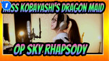 OP Sky Rhapsody / Fhána | Miss Kobayashi's Dragon Maid_1
