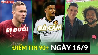 Điểm tin tối 16/9 | Klopp đẩy Arthur về Juve; Sancho được đá cắm; James Rodriguez tái ngộ Marcelo