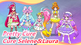[Pretty Cure] Cure Selene&Laura, Which Do You Love?