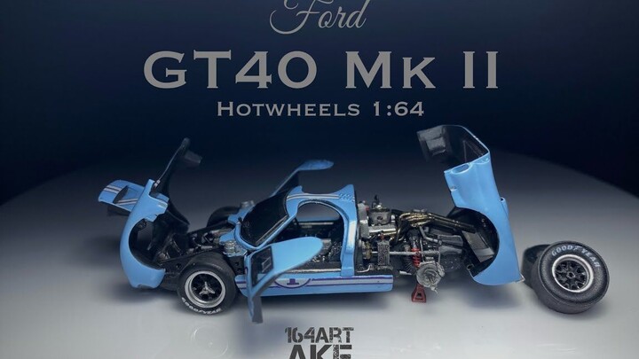 泰国大佬改造拍卖级 风火轮 FORD GT40 MKII 全开1：64比例!!!史上最精细的1：64改造!!!
