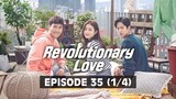 Revolutionary Love (Tagalog Dubbed) | Episode 35 (1/4)