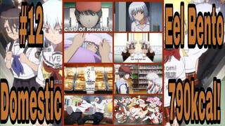 Ben-To! Episode #12:Domestic Eel Bento! 790kcal!!! 1080p! Half-price Club Versus Club Of Heracles!!!