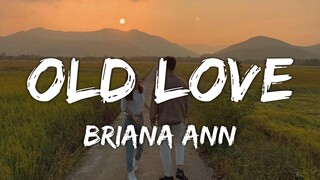 Old Love - Yuji and Putri Dahlia | Cover by Briana Ann (Lyrics)