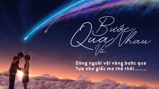 「AMV」BƯỚC QUA NHAU / Vũ. ||Nhann amv | ♪