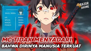 Anime MC Overpower Yang Tidak Menyadari Kekuatannya