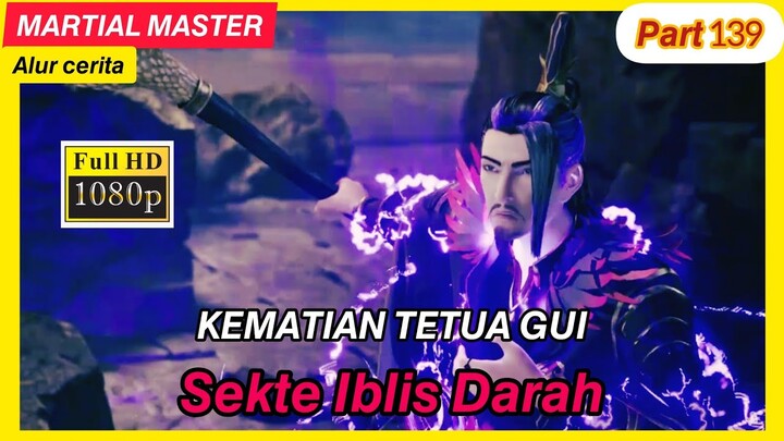 kematian salah satu tetua sekte iblis darah | martial master part 139