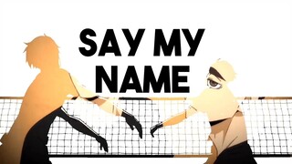 Miya Twins Edit - Say My Name | Haikyuu!!