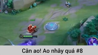 Cân ao! ao nhây quá p8