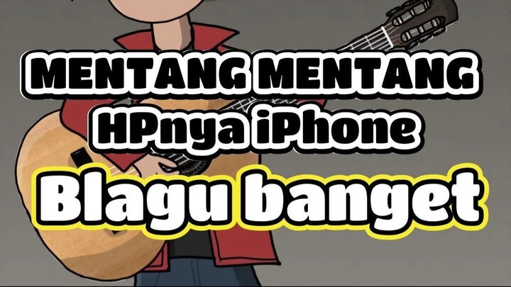 Mentang Mentang HPnya iPhone Belagu Banget