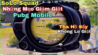 PUBG Mobile | SOLO SQUAD Những Mẹo Giảm Giật Giúp Bạn Tha Hồ Sấy Không Lo Giật | NhâmHNTV